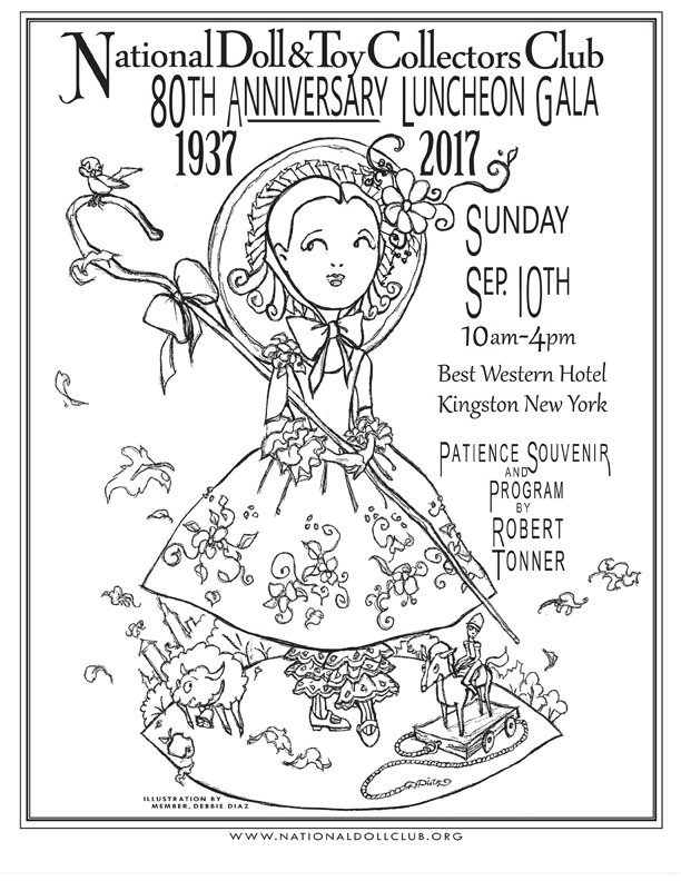 National Doll & Toy Collectors Club of NYC celebrates 80 years from 1937 to 2017 on Sunday, Sep. 10th at the Best Western in Kingston NY, Patience Souvenir LE 80 and Program by Robert Tonner. Seating Limited to 100. Illustration by Debbie Diaz. See PDF Registration Form version.